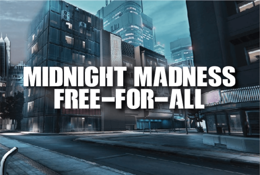 MIDNIGHT MADNESS FREE-FOR-ALL